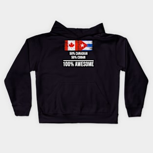 50% Canadian 50% Cuban 100% Awesome - Gift for Cuban Heritage From Cuba Kids Hoodie